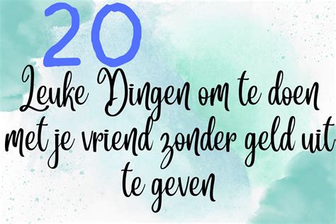 dingen te doen met vriendin|50x Leuke dingen om te doen met je beste vriendin。